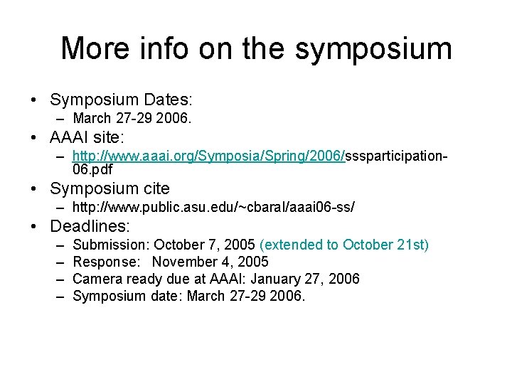 More info on the symposium • Symposium Dates: – March 27 -29 2006. •