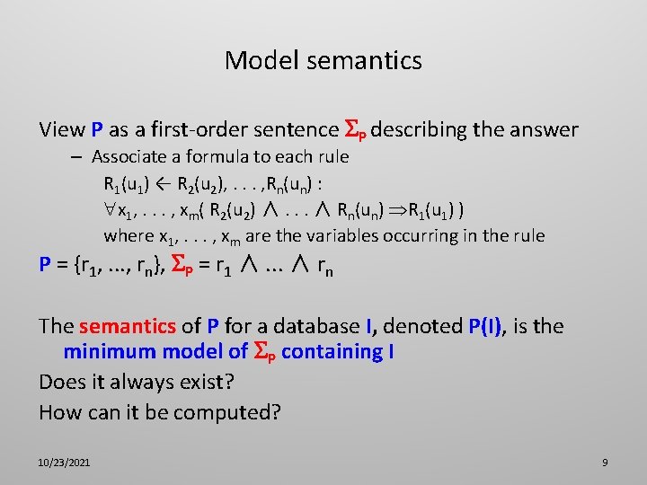 Model semantics View P as a first-order sentence P describing the answer – Associate