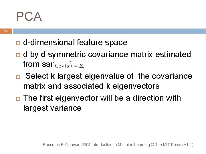 PCA 17 d-dimensional feature space d by d symmetric covariance matrix estimated from samples