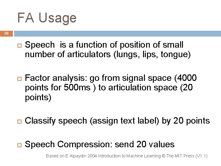 FA Usage 28 Speech is a function of position of small number of articulators