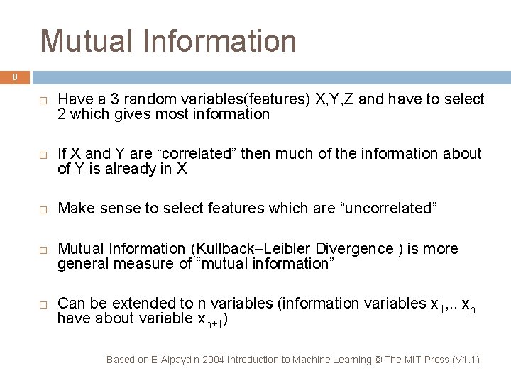 Mutual Information 8 Have a 3 random variables(features) X, Y, Z and have to