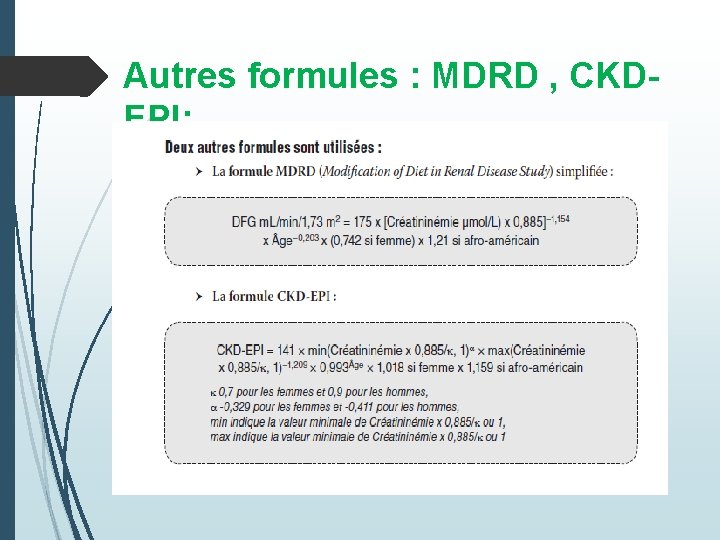 Autres formules : MDRD , CKDEPI: 