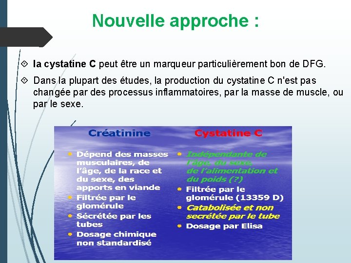 Nouvelle approche : la cystatine C peut être un marqueur particulièrement bon de DFG.