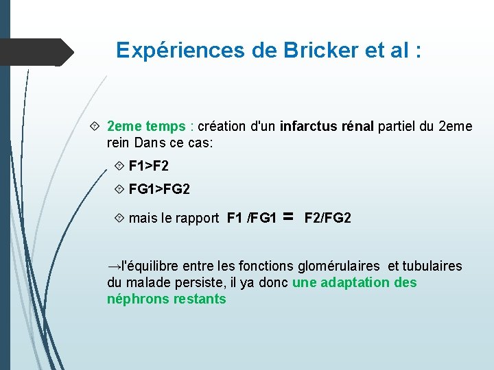 Expériences de Bricker et al : 2 eme temps : création d'un infarctus rénal