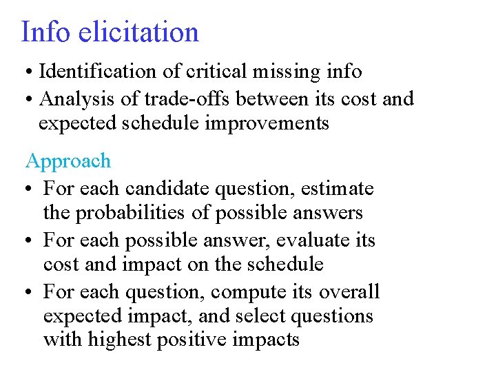 Info elicitation • Identification of critical missing info • Analysis of trade-offs between its