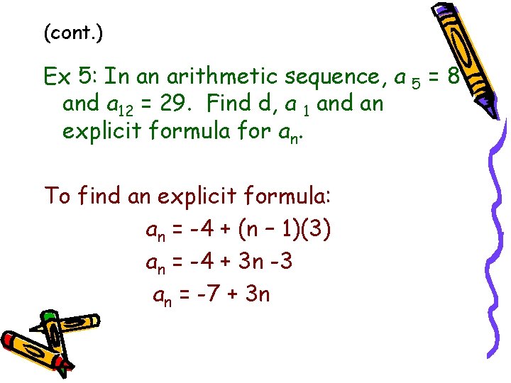 (cont. ) Ex 5: In an arithmetic sequence, a 5 = 8 and a