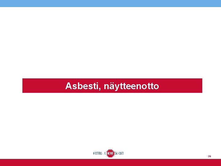 Asbesti, näytteenotto 26 