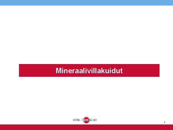 Mineraalivillakuidut 5 