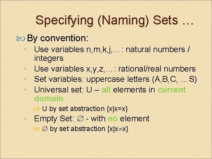 Specifying (Naming) Sets … By convention: ◦ Use variables n, m, k, j, …: