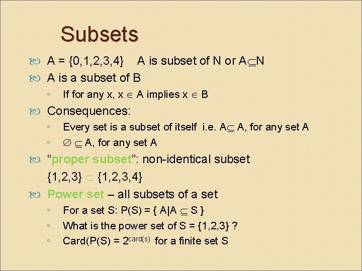 Subsets A = {0, 1, 2, 3, 4} A is subset of N or