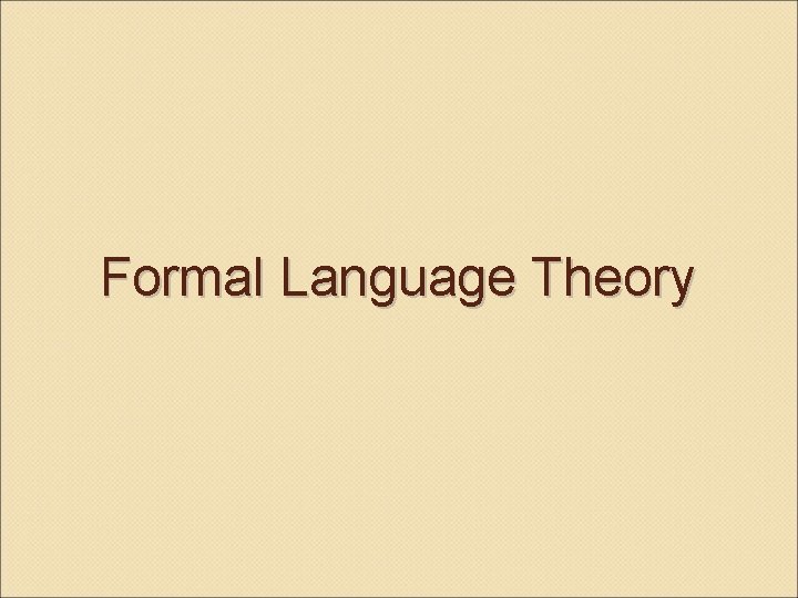 Formal Language Theory 