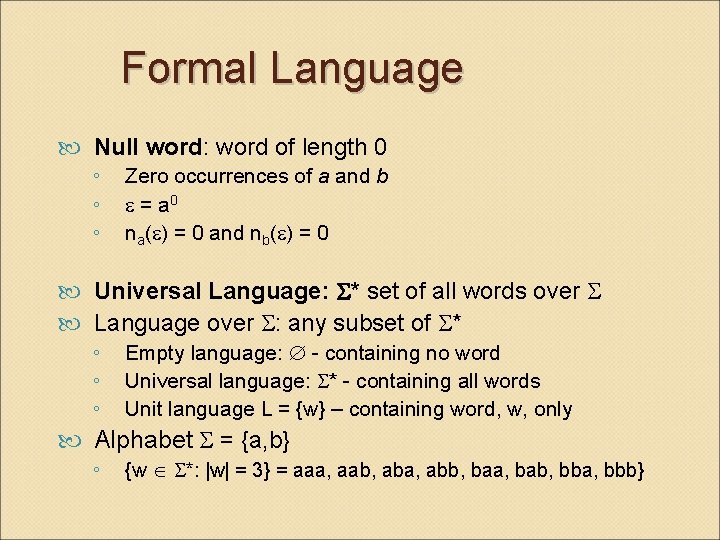 Formal Language Null word: word of length 0 ◦ ◦ ◦ Zero occurrences of