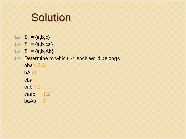 Solution 1 = {a, b, c} 2 = {a, b, ca} 3 = {a,