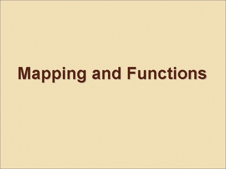 Mapping and Functions 