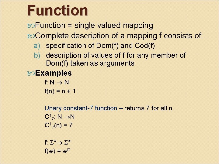 Function = single valued mapping Complete description of a mapping f consists of: a)