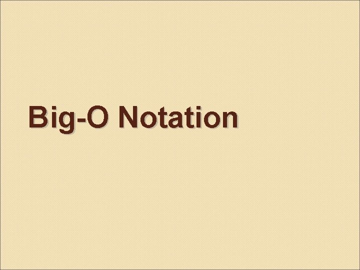 Big-O Notation 
