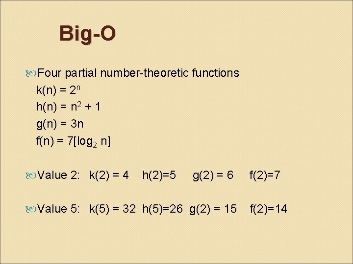 Big-O Four partial number-theoretic functions k(n) = 2 n h(n) = n 2 +