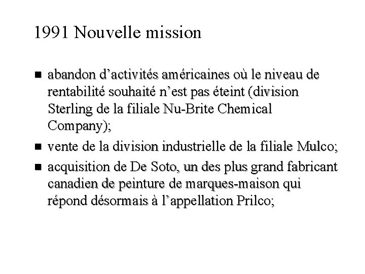 1991 Nouvelle mission n abandon d’activités américaines où le niveau de rentabilité souhaité n’est