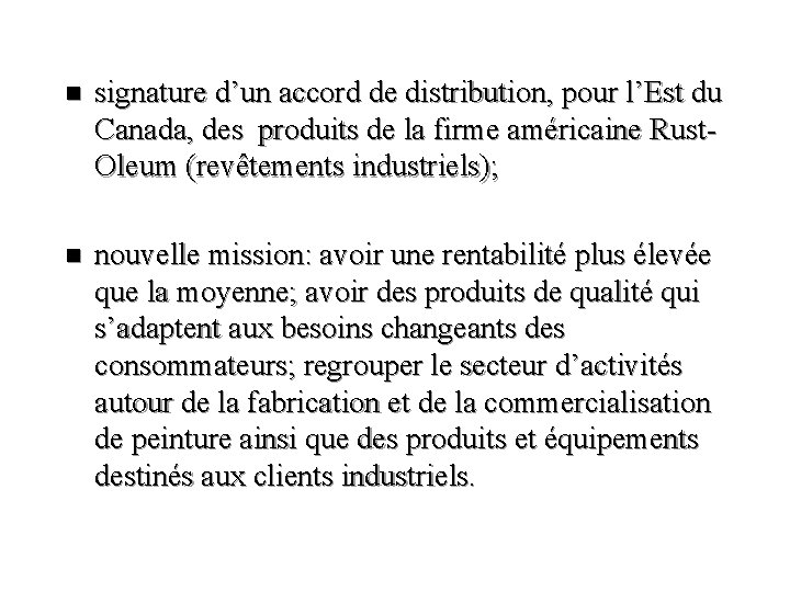 n signature d’un accord de distribution, pour l’Est du Canada, des produits de la