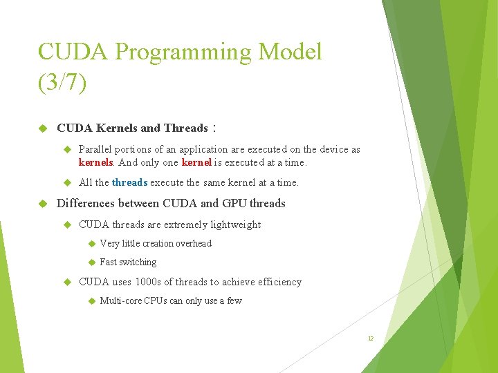 CUDA Programming Model (3/7) CUDA Kernels and Threads: Parallel portions of an application are CUDA Programming Model (3/7) CUDA Kernels and Threads: Parallel portions of an application are
