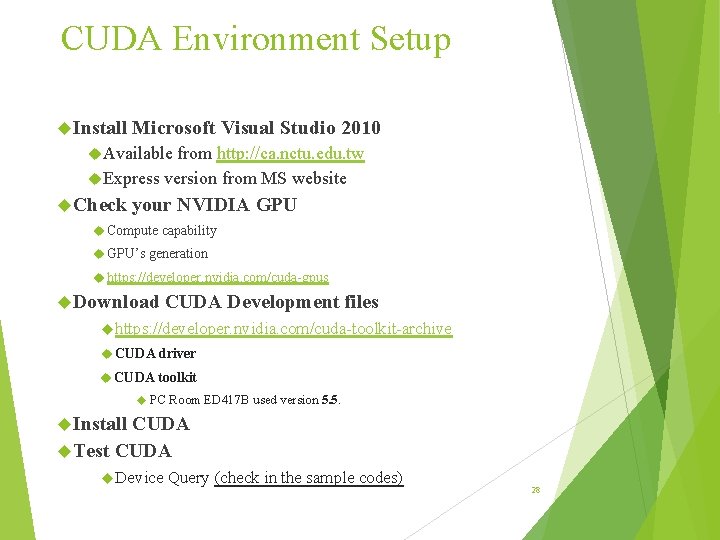CUDA Environment Setup Install Microsoft Visual Studio 2010 Available from http: //ca. nctu. edu. CUDA Environment Setup Install Microsoft Visual Studio 2010 Available from http: //ca. nctu. edu.