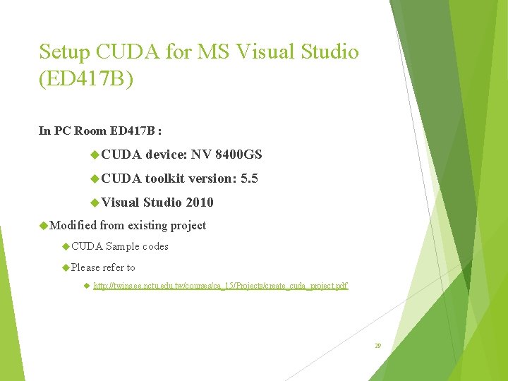 Setup CUDA for MS Visual Studio (ED 417 B) In PC Room ED 417 Setup CUDA for MS Visual Studio (ED 417 B) In PC Room ED 417