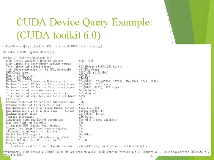 CUDA Device Query Example: (CUDA toolkit 6. 0) 30 CUDA Device Query Example: (CUDA toolkit 6. 0) 30
