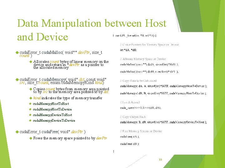 Data Manipulation between Host and Device cuda. Error_t cuda. Malloc( void** dev. Ptr, size_t Data Manipulation between Host and Device cuda. Error_t cuda. Malloc( void** dev. Ptr, size_t