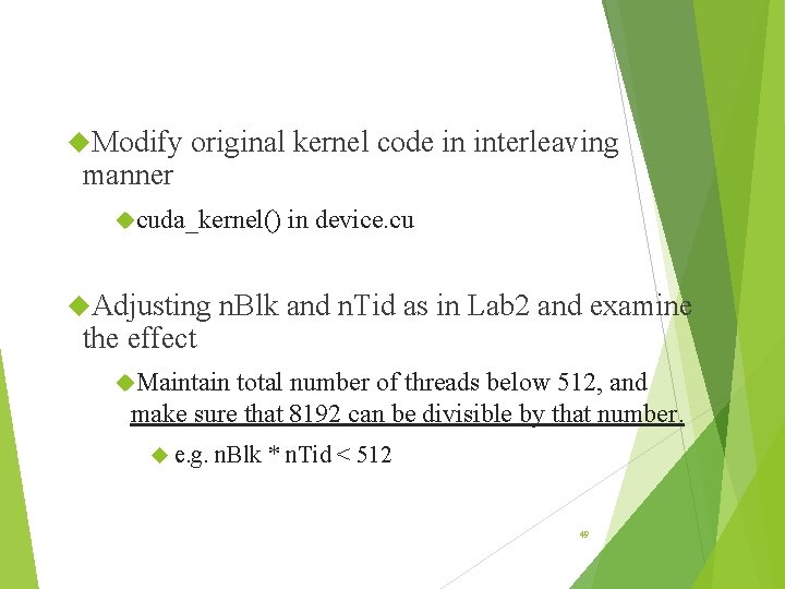 Modify manner original kernel code in interleaving cuda_kernel() Adjusting the effect in device. Modify manner original kernel code in interleaving cuda_kernel() Adjusting the effect in device.