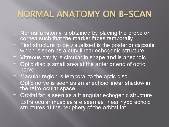 NORMAL ANATOMY ON B-SCAN � � � � Normal anatomy is obtained by placing