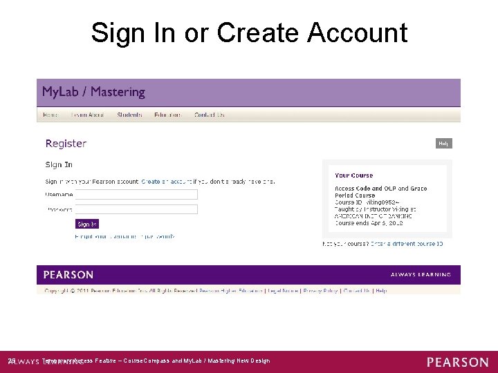 Sign In or Create Account 25 Temporary Access Feature – Course. Compass and My.