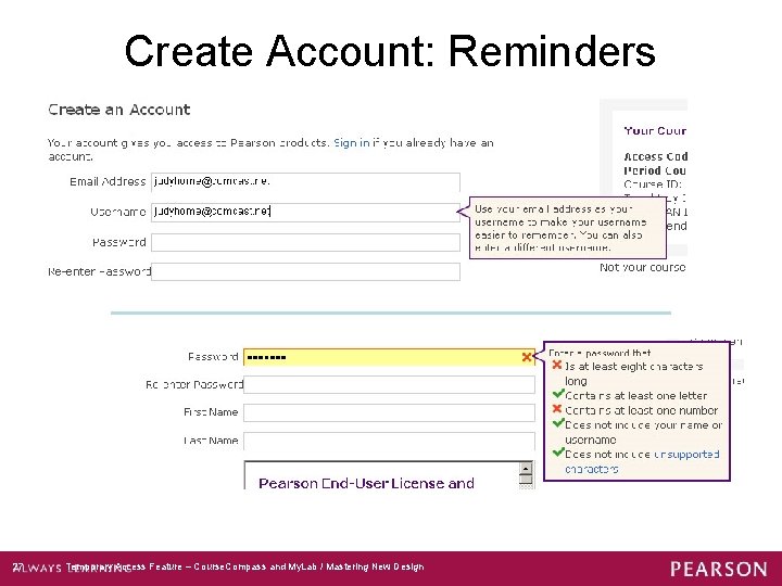 Create Account: Reminders 27 Temporary Access Feature – Course. Compass and My. Lab /