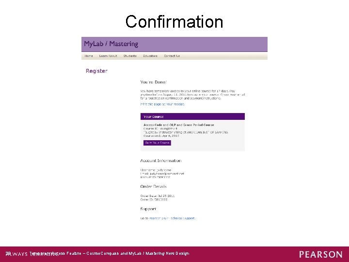 Confirmation 29 Temporary Access Feature – Course. Compass and My. Lab / Mastering New