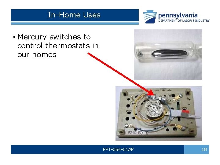 In-Home Uses • Mercury switches to control thermostats in our homes PPT-056 -01 AP