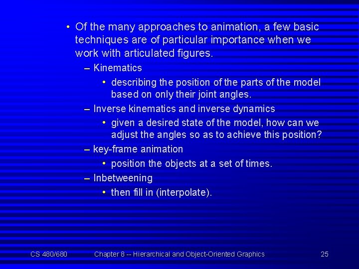  • Of the many approaches to animation, a few basic techniques are of