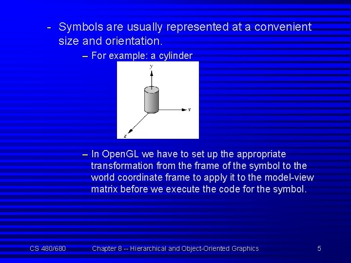 - Symbols are usually represented at a convenient size and orientation. – For example: