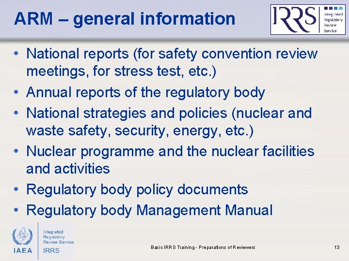 ARM – general information • National reports (for safety convention review • • •