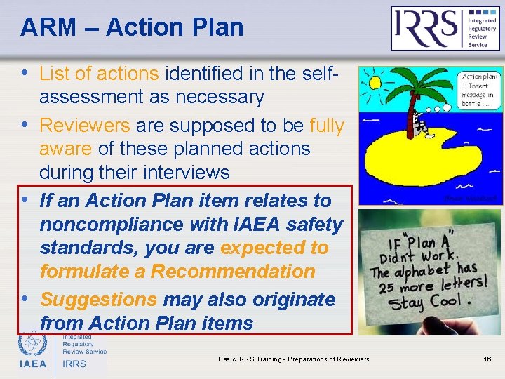 ARM – Action Plan • List of actions identified in the selfassessment as necessary
