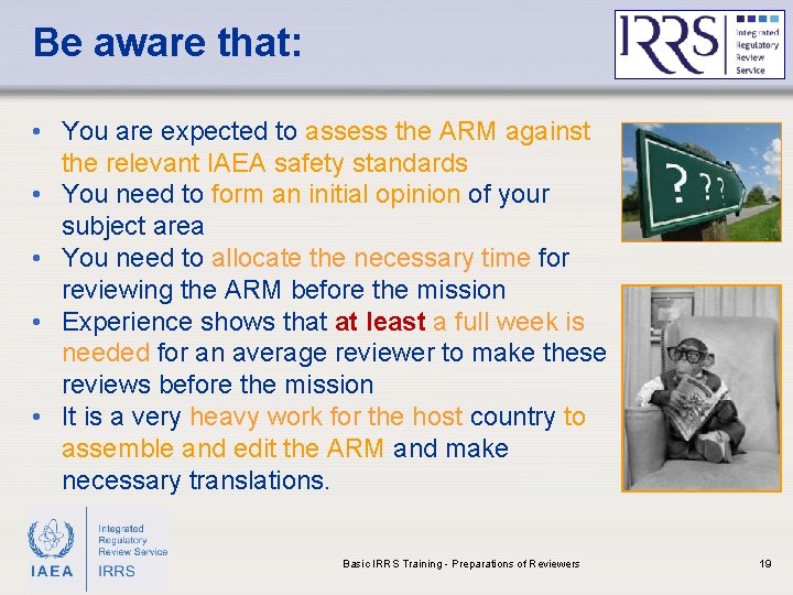 Be aware that: • You are expected to assess the ARM against the relevant