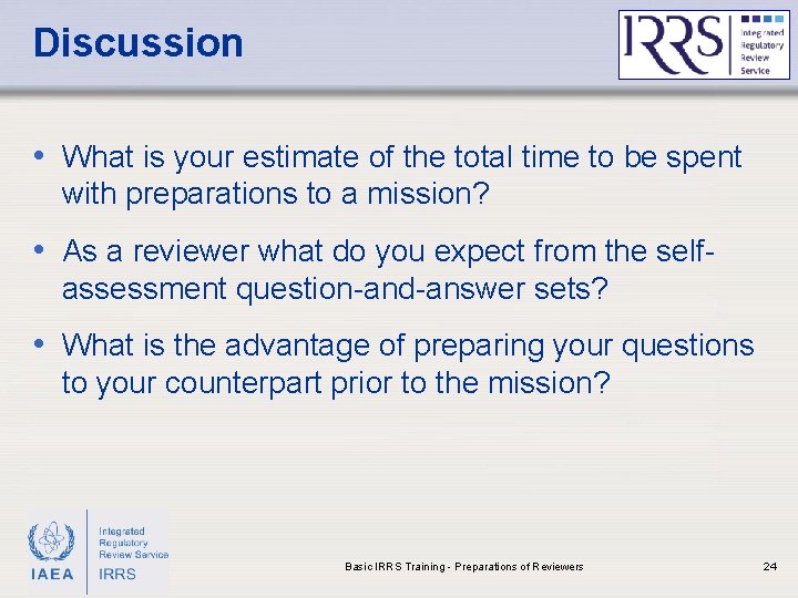 Discussion • What is your estimate of the total time to be spent with