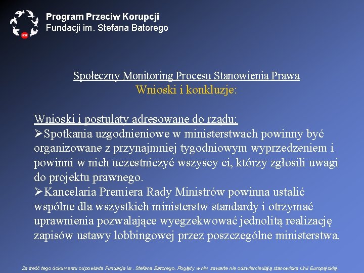 Program Przeciw Korupcji Fundacji im. Stefana Batorego Społeczny Monitoring Procesu Stanowienia Prawa Wnioski i