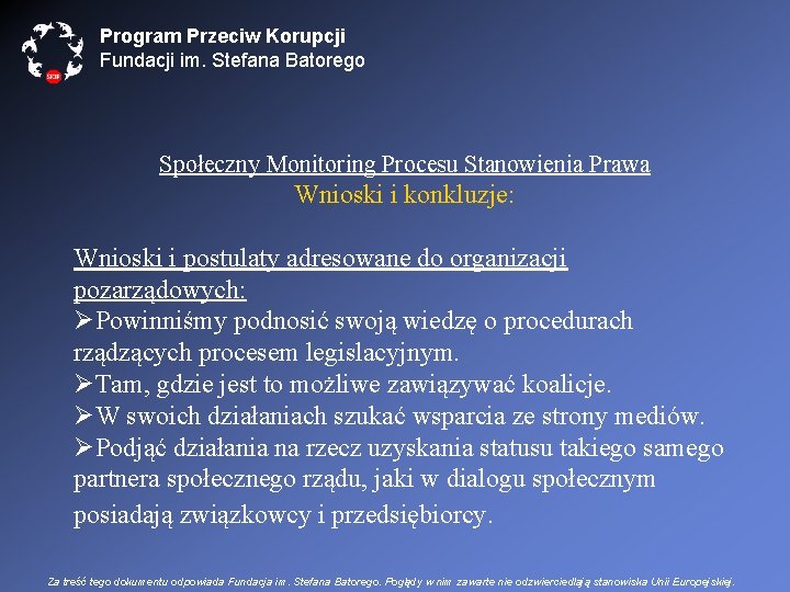 Program Przeciw Korupcji Fundacji im. Stefana Batorego Społeczny Monitoring Procesu Stanowienia Prawa Wnioski i