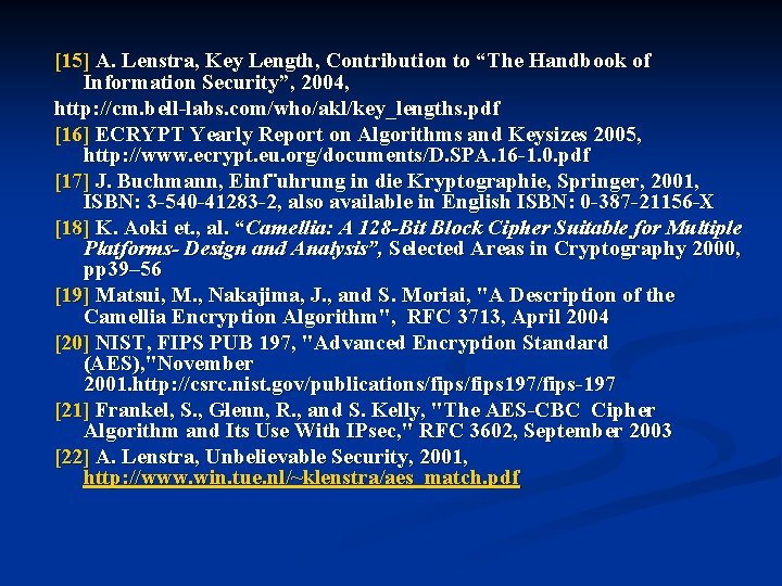 [15] A. Lenstra, Key Length, Contribution to “The Handbook of Information Security”, 2004, http: