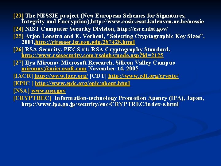 [23] The NESSIE project (New European Schemes for Signatures, Integrity and Encryption), http: //www.