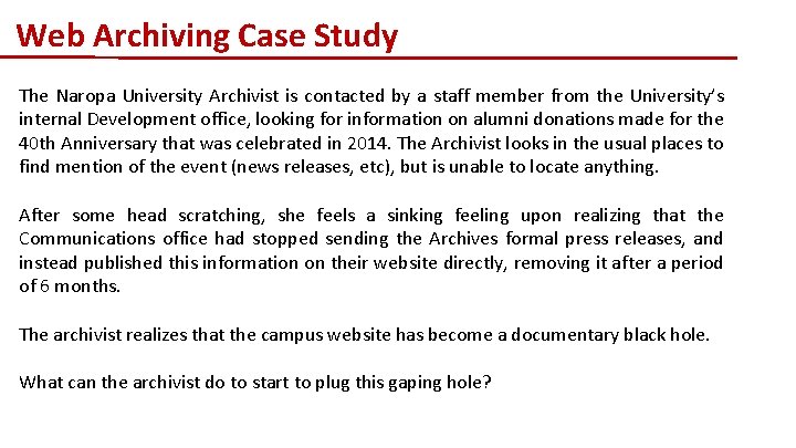 Web Archiving Case Study The Naropa University Archivist is contacted by a staff member