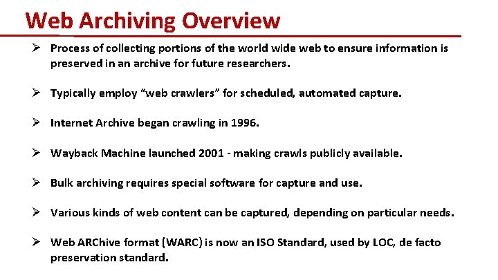 Web Archiving Overview Ø Process of collecting portions of the world wide web to