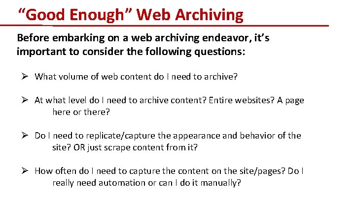 “Good Enough” Web Archiving Before embarking on a web archiving endeavor, it’s important to