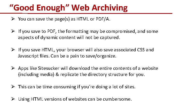 “Good Enough” Web Archiving Ø You can save the page(s) as HTML or PDF/A.