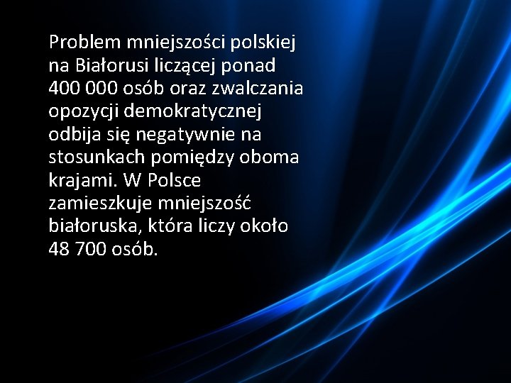 Problem mniejszości polskiej na Białorusi liczącej ponad 400 000 osób oraz zwalczania opozycji demokratycznej