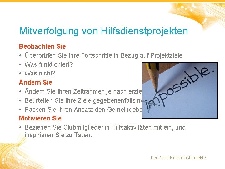 Mitverfolgung von Hilfsdienstprojekten Beobachten Sie • Überprüfen Sie Ihre Fortschritte in Bezug auf Projektziele